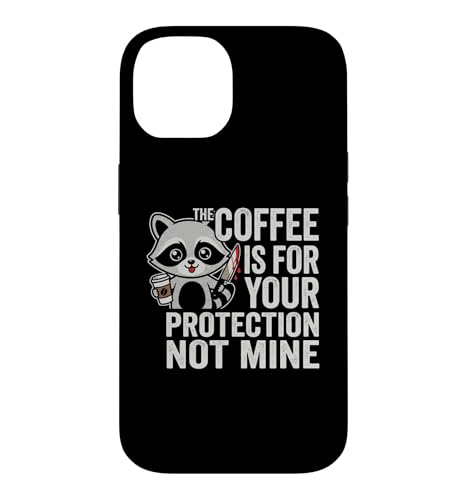 The Coffee Is For Your Protection Not Mine - �ʔ����R�[�q�[ �X�}�z�P�[�X iPhone 14 �p