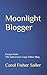 Moonlight Blogger: Essays from the Subversive Copy Editor Blog