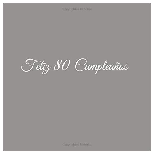 Feliz 80 cumpleaños: Libro De Visitas 80 Años Feliz Cumpleanos para Fiesta ideas regalos decoracion accesorios firmas eventos mujer hombre madre padre ... 80 anos aniversario cumpleanos Cubierta Gris