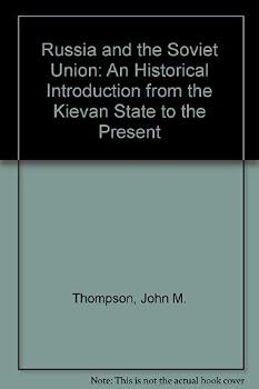 Russia and the Soviet Union: An Historical Introduction from the Kievan State to the Present