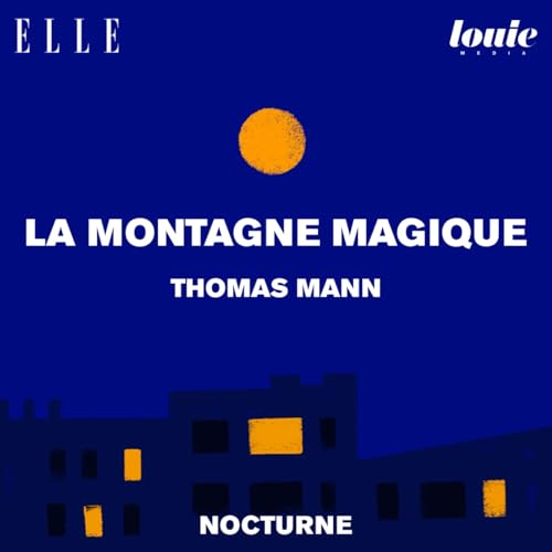 Il &eacute;tait une fois "La Montagne Magique" de Thomas Mann, lu par Lison Daniel