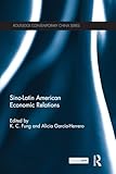 Sino-Latin American Economic Relations (Routledge Contemporary China Series)