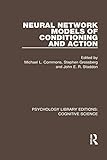 Neural Network Models of Conditioning and Action (Psychology Library Editions: Cognitive Science)