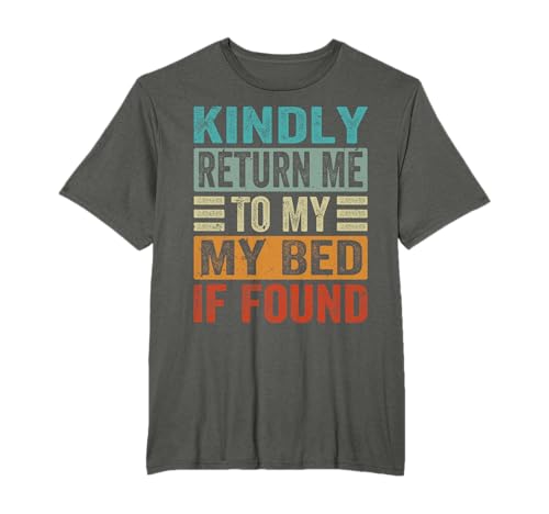 Kindly Return Me To My Bed If Found T-Shirt