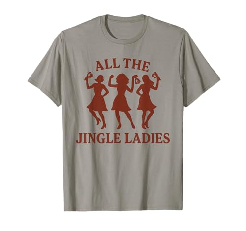 All The Jingle Ladies Funny Christmas Holiday Camiseta