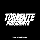 Torrente Presidente [Explicit]