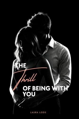 The Thrill of being with you (The Thrill-Reihe, Band 3)