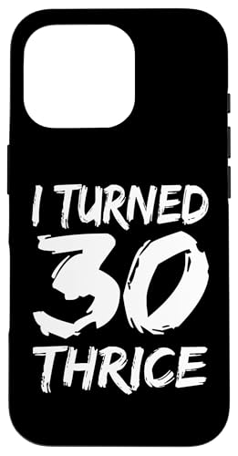 �ʔ���90�΂̒a�����v���[���g - I Turned 30 Thrice �X�}�z�P�[�X iPhone 16 Pro �p