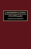 J. Sheridan Le Fanu: A Bio-Bibliography (Bio-Bibliographies in World Literature)