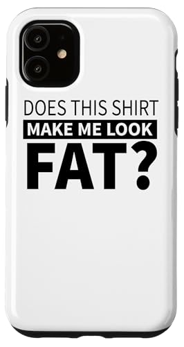 Does This Make Me Fat - Funny �X�}�z�P�[�X iPhone 11 �p