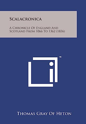 Scalacronica: A Chronicle of England and Scotland from 1066 to 1362 (1836)