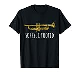 Sorry I Tooted | Funny Jazz Trumpet Player T-Shirt