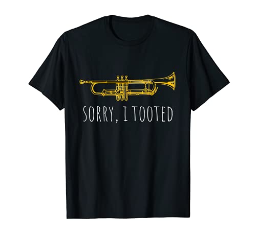Sorry I Tooted | Funny Jazz Trumpet Player T-Shirt