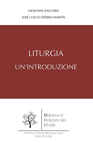 Liturgia. Un'introduzione (Italian Edition) de [Giovanni Zaccaria, José Luis Gutiérrez-Martín]