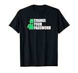 Change Your Password For IT Security Administrator T-Shirt