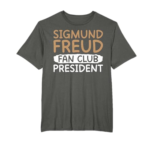 Sigmund Freud Fan Club President Therapist T-Shirt