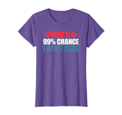 Image of There's A 99% Chance That I Don't Care T-Shirt - Unisex Adults - Humorous Saying - Black - Small - Cotton Blend - Crew Neck - Double-needle sleeve - Pullover
