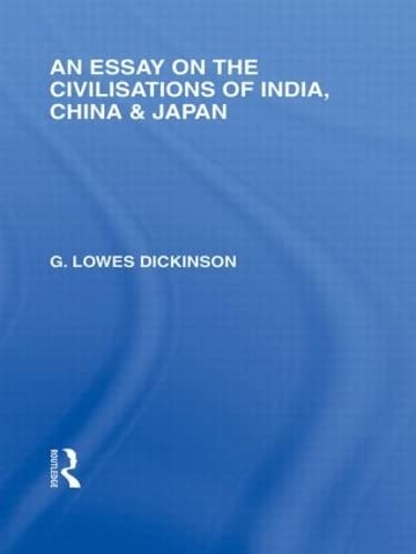 An Essay on the Civilisations of India, China and Japan (Routledge Library Editions: Japan)
