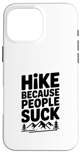 Hike Because People Suck Funny �n�C�L���O ���[���A �X�}�z�P�[�X iPhone 16 Pro Max �p