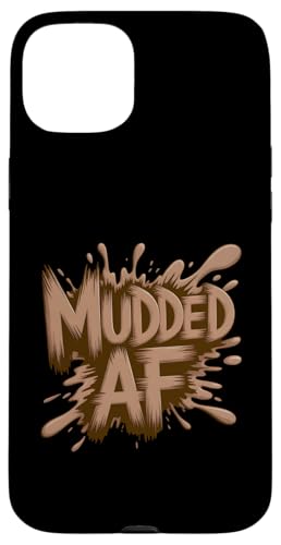 MUDDED AF Mud Run Mudding Queen Muddy Buddies Mudda Fakas �X�}�z�P�[�X iPhone 15 Plus �p