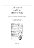 Urkunden und ihre Erforschung: Zum Gedenken an Heinrich Appelt (Veröffentlichungen des Instituts für Österreichische Geschichtsforschung)