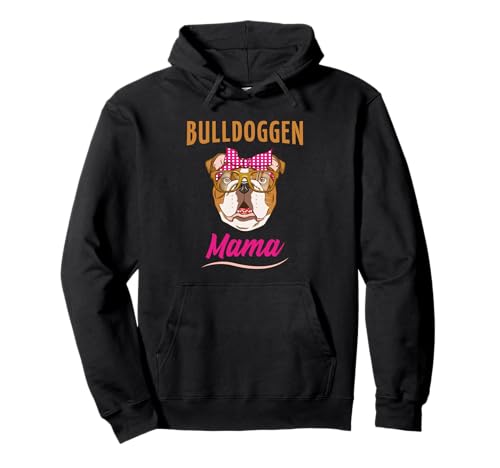 Bulldoggen Mama Geschenk | Englische Bulldogge Pullover Hoodie