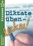  Diktate üben - locker!, neue Rechtschreibung, Klassen 9-10