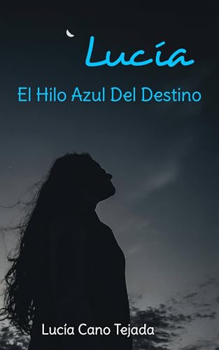 Lucía: El Hilo Azul Del Destino
