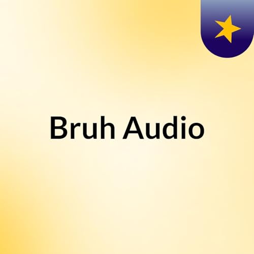 Bruh Audio cover art