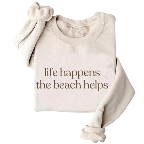Life Happens The Beach Helps Sweatshirt Life Happens The Beach Helps Shirt Unisex Long Sleeve Shirt