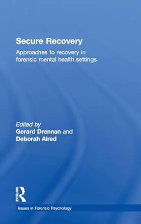 Secure Recovery: Approaches to Recovery in Forensic Mental Health Settings-Wow! eBook