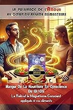Guide Summary Libro Audiolibro La puissance de l'amour au c&oelig;ur du r&eacute;gime alimentaire - Manger de la nourriture en conscience du Qi / Chi: Le Reiki et le Magn&eacute;tisme Conscient appliqu&eacute;s &agrave; vos aliments (French Edition) 2025