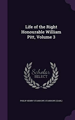 Life of the Right Honourable William Pitt, Volu... 1341990109 Book Cover
