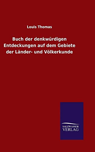 Buch der denkwürdigen Entdeckungen auf dem Gebiete der Länder- und Völkerkunde (German Edition)