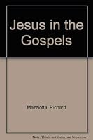 Jesus in the Gospels, Old Stories Told Anew 0877933367 Book Cover