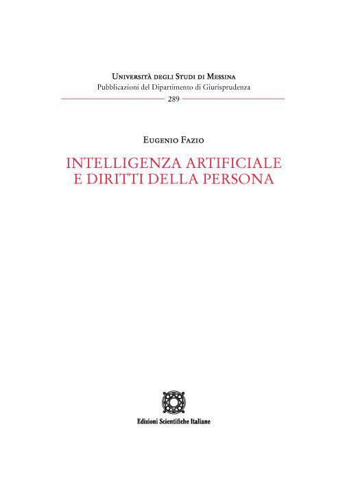 Libro: Intelligenza artificiale e diritti della persona (Univ. Messina-Pubblicazioni del Dipartimento di Giurisprudenza) 2 Libro: Intelligenza Artificiale E Diritti Della Persona (Univ. Messina-Pubblicazioni Del Dipartimento Di Giurisprudenza)