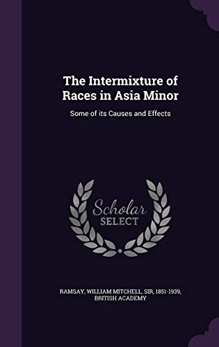 The Intermixture of Races in Asia Minor: Some of its Causes and Effects
