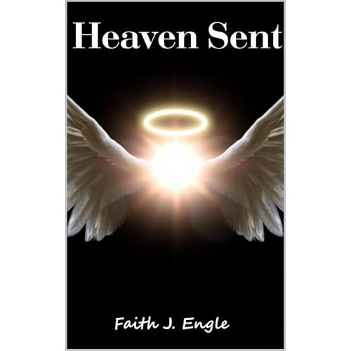 Heaven Sent Audiolibro Por Faith J. Engle arte de portada