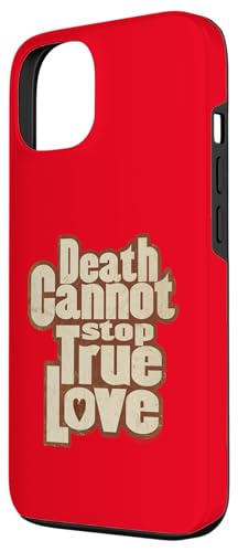 Coque iPhone 13 Princess Bride Death Cannot Stop True Love