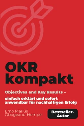 OKR kompakt: Objectives and Key Results (German Edition)