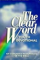 The clear Word: An expanded paraphrase of the Bible to nurture faith and growth 0828010064 Book Cover
