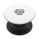 Je dois être très vigilant cette saison des fêtes PopSockets PopGrip Interchangeable