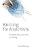 Produktbild Knitting for Anarchists: The What, Why and How of Knitting (Dover Crafts: Knitting)