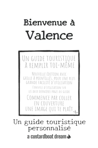 Bienvenue à Valence: Un guide touristique personnalisé (French Edition)