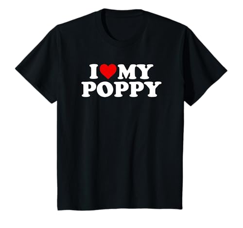 I Love My Poppy Design: Toddler, Boy, Girl, Youth, Baby T-Shirt