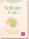 Selfcare to go: 50 kleine Rituale, die dir guttun | Kartenbox mit 50 Anregungen für mehr Selbstliebe, Selbstfürsorge und persönliches Wohlbefinden im Alltag (Affirmationskarten to go)