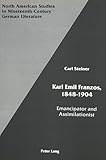  Karl Emil Franzos, 1848-1904: Emancipator and Assimilationist: 5 (North American Studies in Nineteenth-century German Literature and Culture)