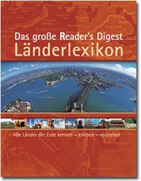 Das große Reader's Digest Länderlexikon: Alle Länder der Erde kennen - erleben - verstehen