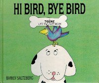Hi Bird, Bye Bird (T-Bone Lift the Flap Books): Amazon.co.uk: Saltzberg ...