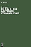 Lehrbuch des deutschen Konkursrechts